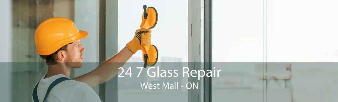 24 7 Glass Repair West Mall - ON