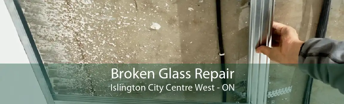 Broken Glass Repair Islington City Centre West - ON
