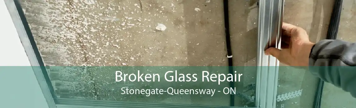 Broken Glass Repair Stonegate-Queensway - ON