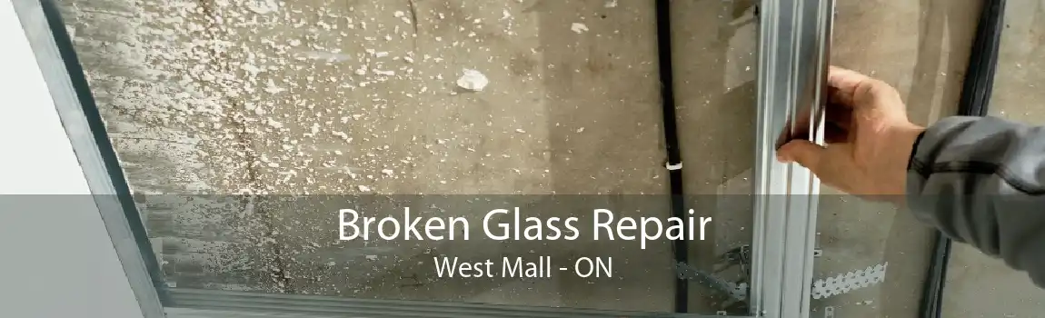 Broken Glass Repair West Mall - ON