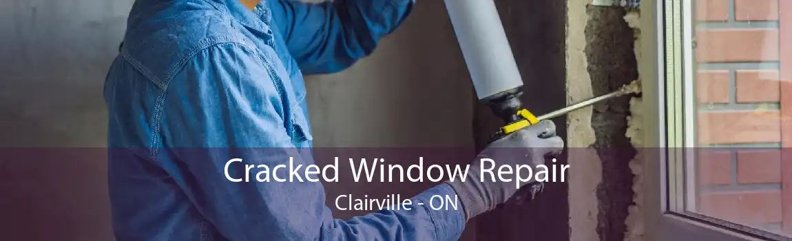 Cracked Window Repair Clairville - ON