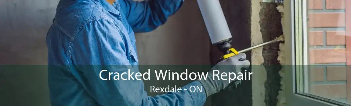 Cracked Window Repair Rexdale - ON