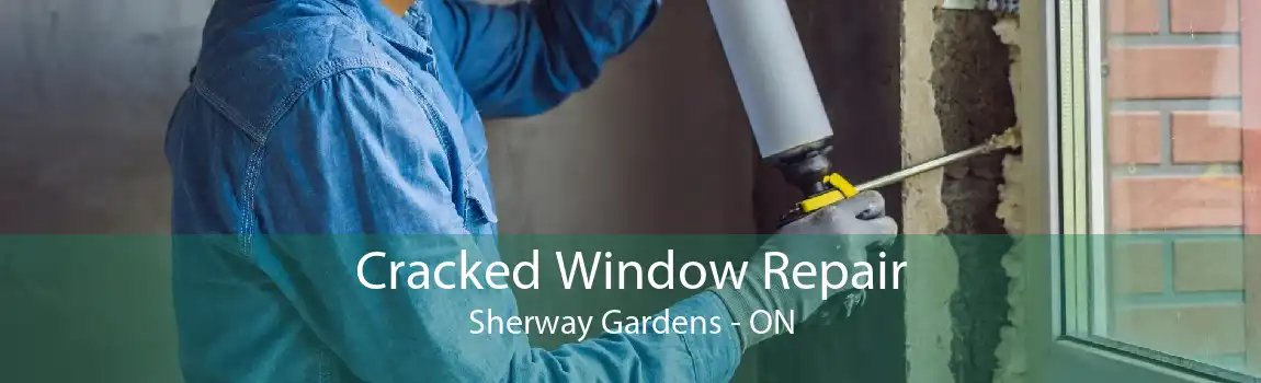 Cracked Window Repair Sherway Gardens - ON