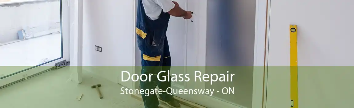 Door Glass Repair Stonegate-Queensway - ON