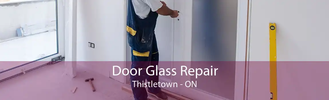 Door Glass Repair Thistletown - ON