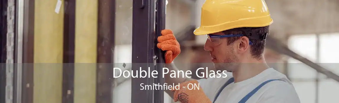 Double Pane Glass Smithfield - ON