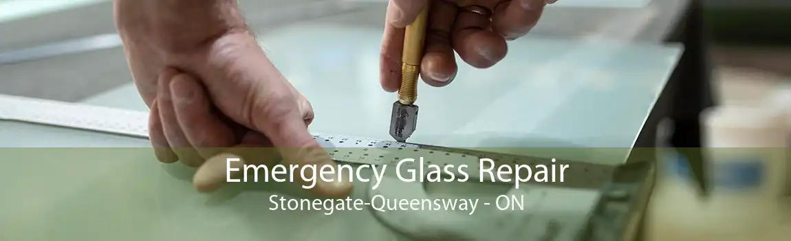 Emergency Glass Repair Stonegate-Queensway - ON
