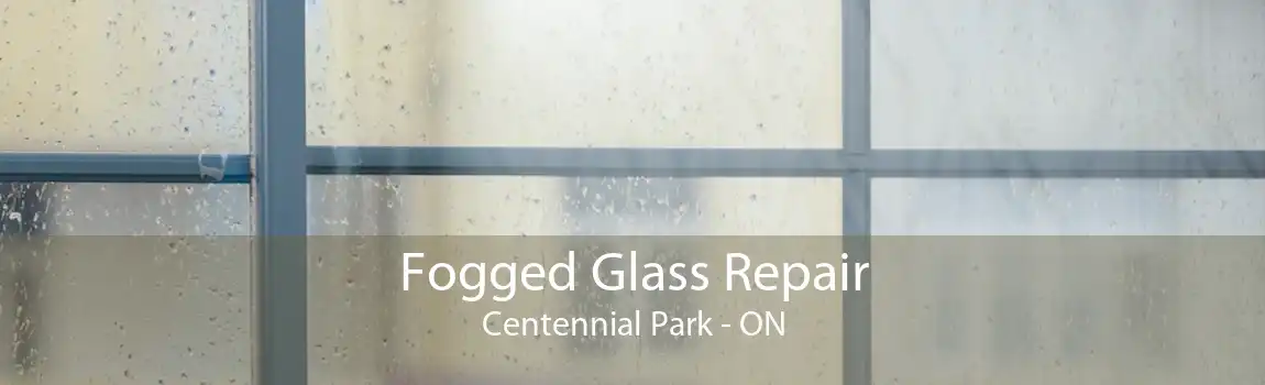 Fogged Glass Repair Centennial Park - ON