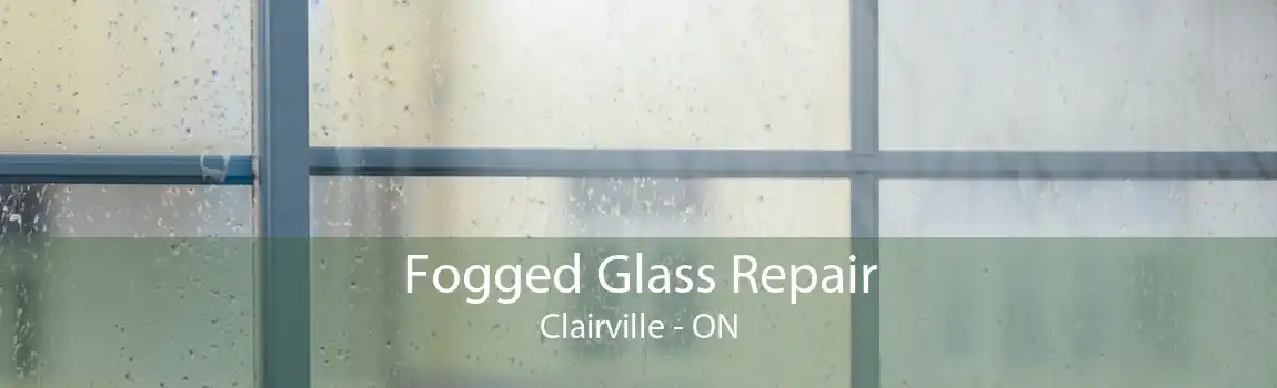 Fogged Glass Repair Clairville - ON