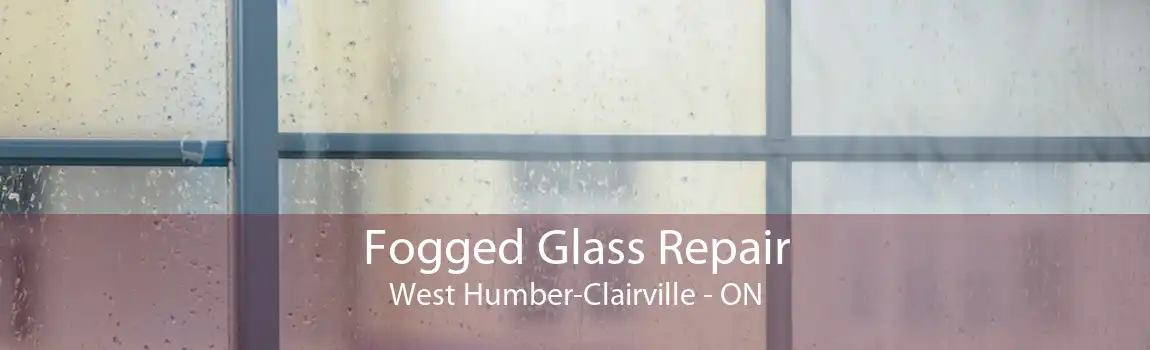 Fogged Glass Repair West Humber-Clairville - ON