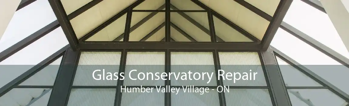 Glass Conservatory Repair Humber Valley Village - ON
