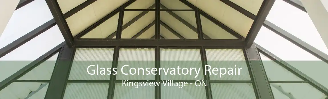 Glass Conservatory Repair Kingsview Village - ON