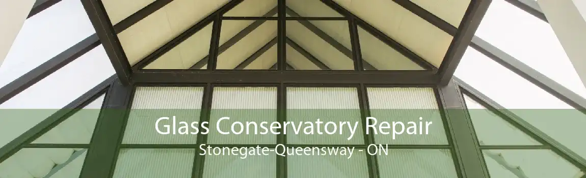 Glass Conservatory Repair Stonegate-Queensway - ON