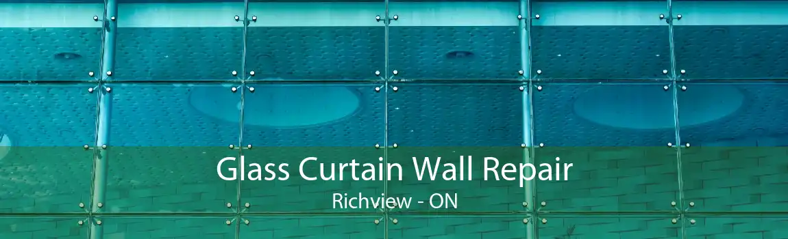 Glass Curtain Wall Repair Richview - ON