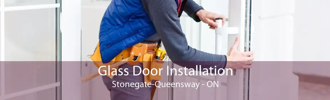 Glass Door Installation Stonegate-Queensway - ON