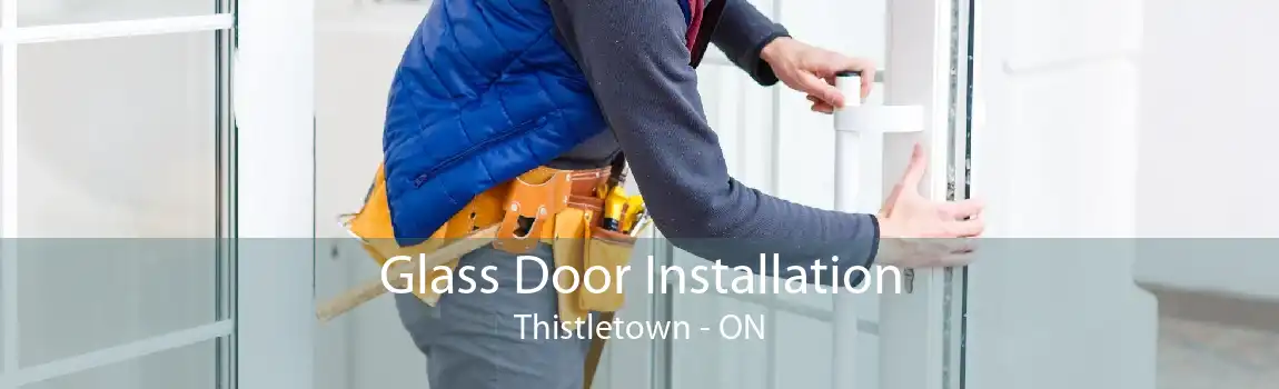 Glass Door Installation Thistletown - ON