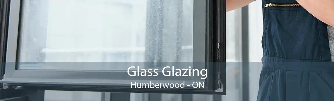 Glass Glazing Humberwood - ON