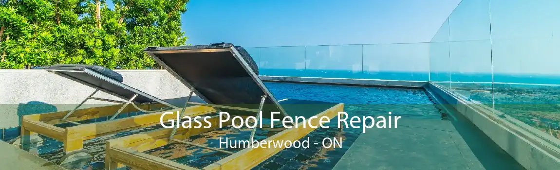 Glass Pool Fence Repair Humberwood - ON