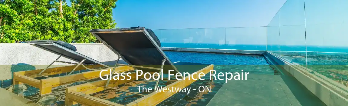 Glass Pool Fence Repair The Westway - ON