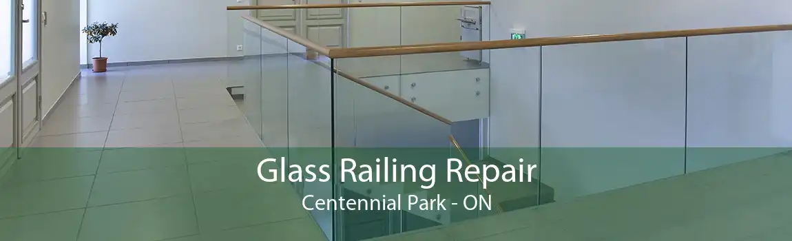 Glass Railing Repair Centennial Park - ON