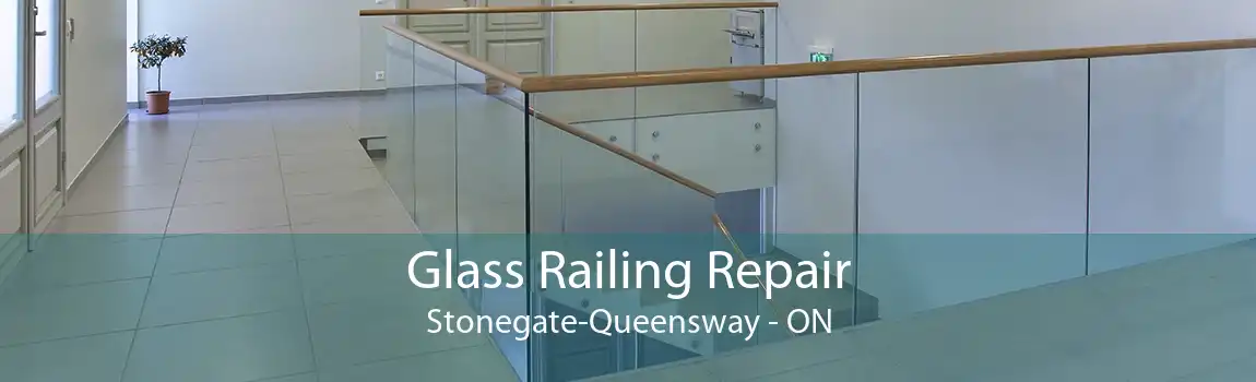 Glass Railing Repair Stonegate-Queensway - ON