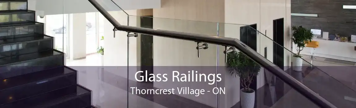 Glass Railings Thorncrest Village - ON