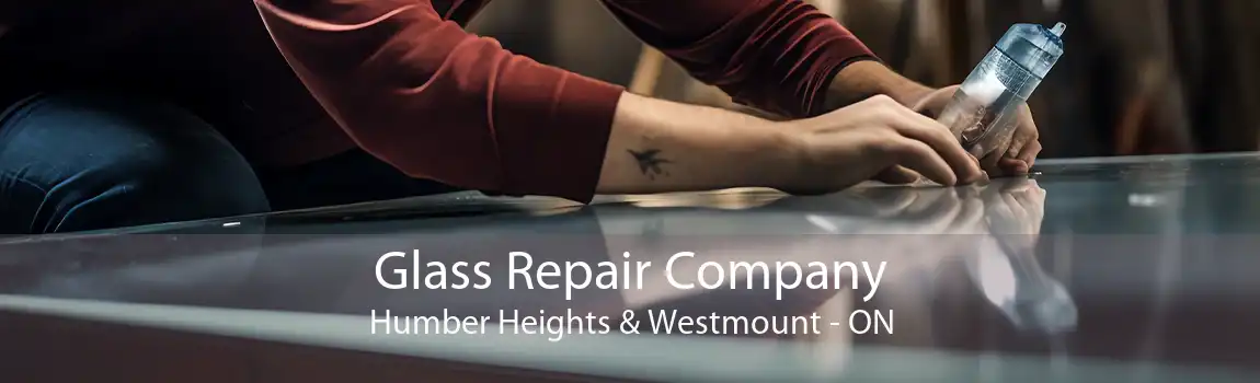 Glass Repair Company Humber Heights & Westmount - ON