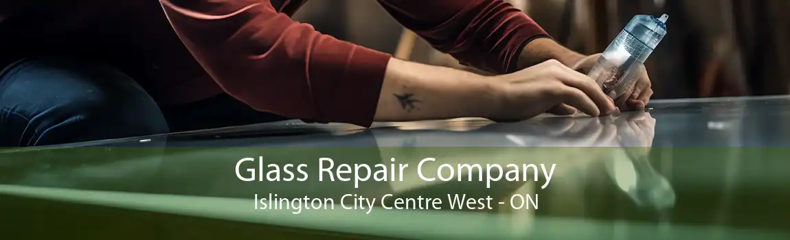 Glass Repair Company Islington City Centre West - ON