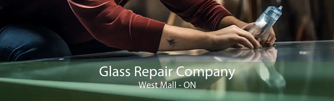 Glass Repair Company West Mall - ON