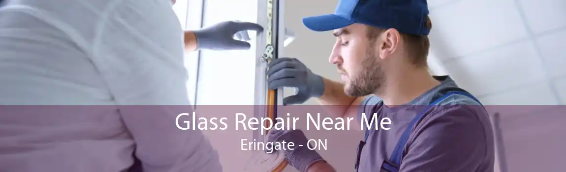 Glass Repair Near Me Eringate - ON