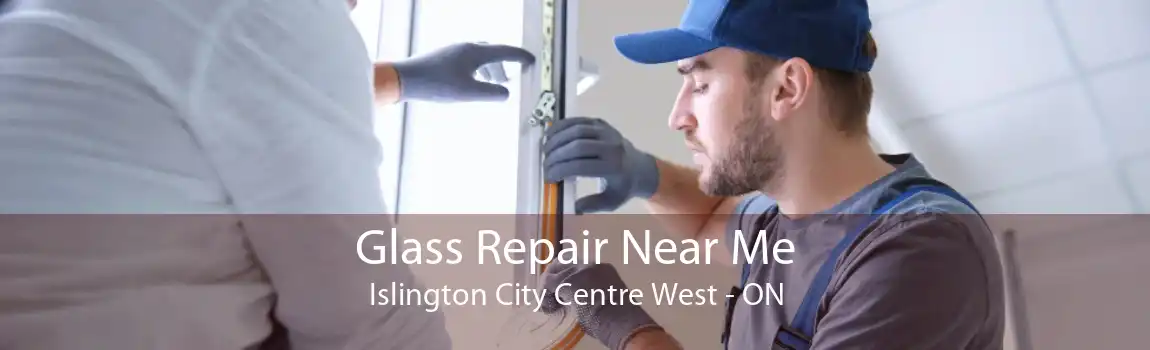 Glass Repair Near Me Islington City Centre West - ON