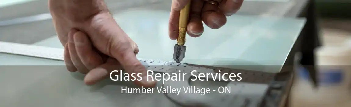 Glass Repair Services Humber Valley Village - ON
