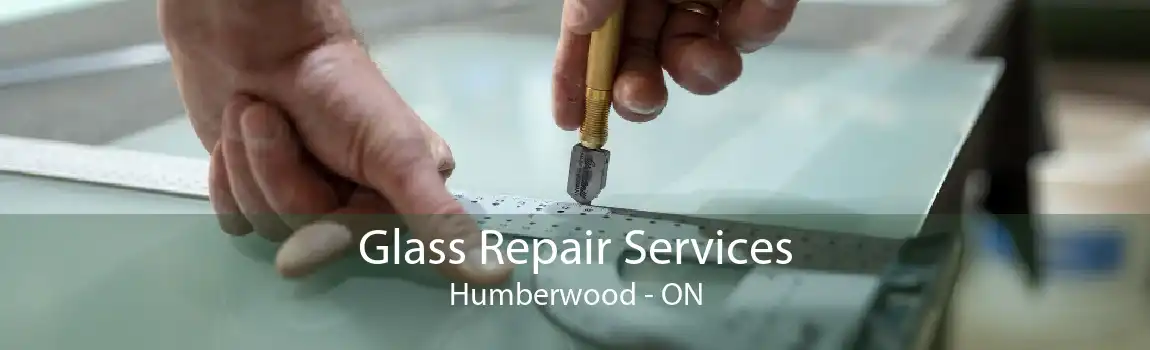 Glass Repair Services Humberwood - ON
