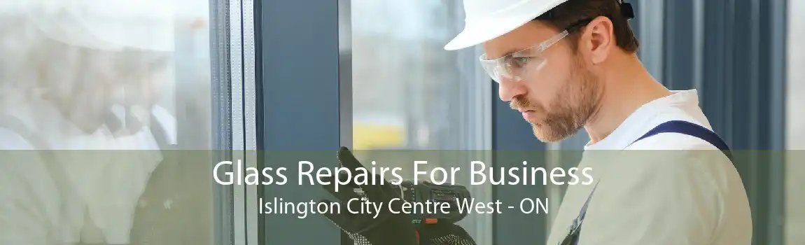 Glass Repairs For Business Islington City Centre West - ON