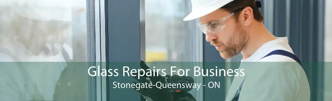 Glass Repairs For Business Stonegate-Queensway - ON
