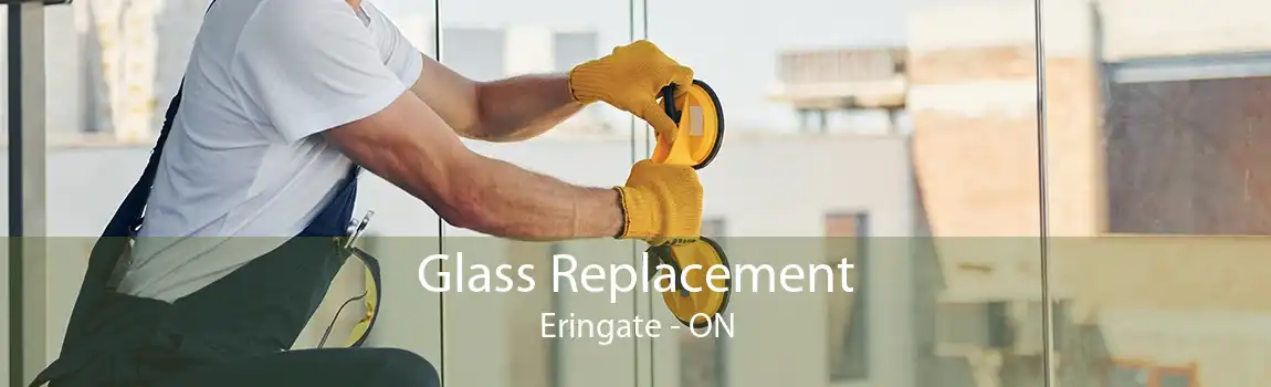 Glass Replacement Eringate - ON