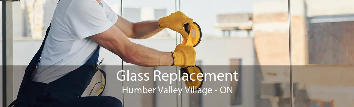 Glass Replacement Humber Valley Village - ON