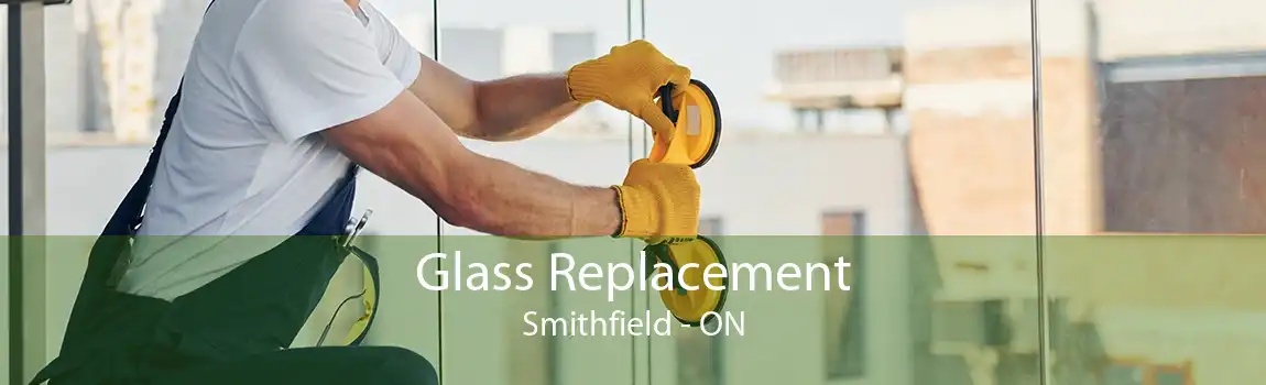 Glass Replacement Smithfield - ON