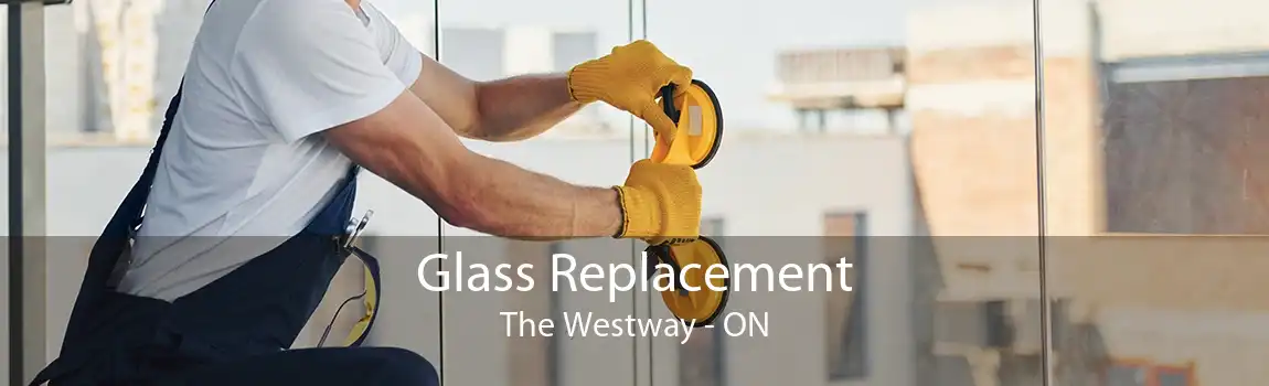 Glass Replacement The Westway - ON