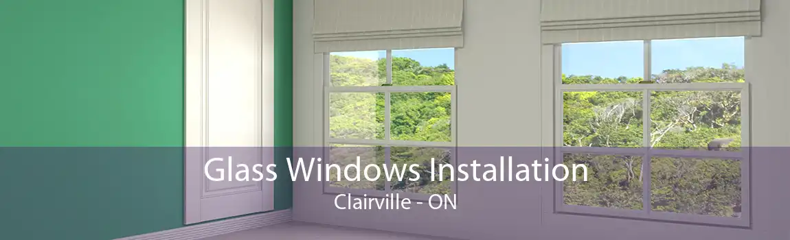 Glass Windows Installation Clairville - ON