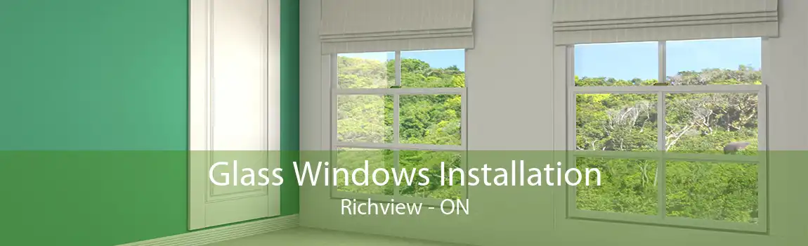 Glass Windows Installation Richview - ON