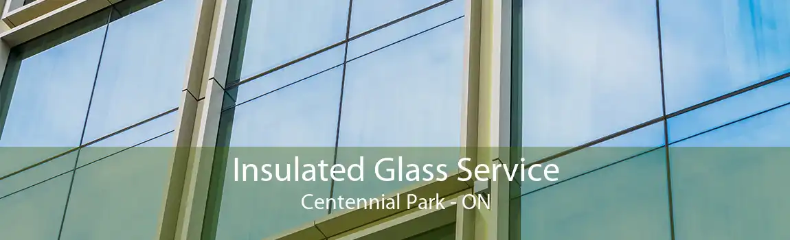 Insulated Glass Service Centennial Park - ON