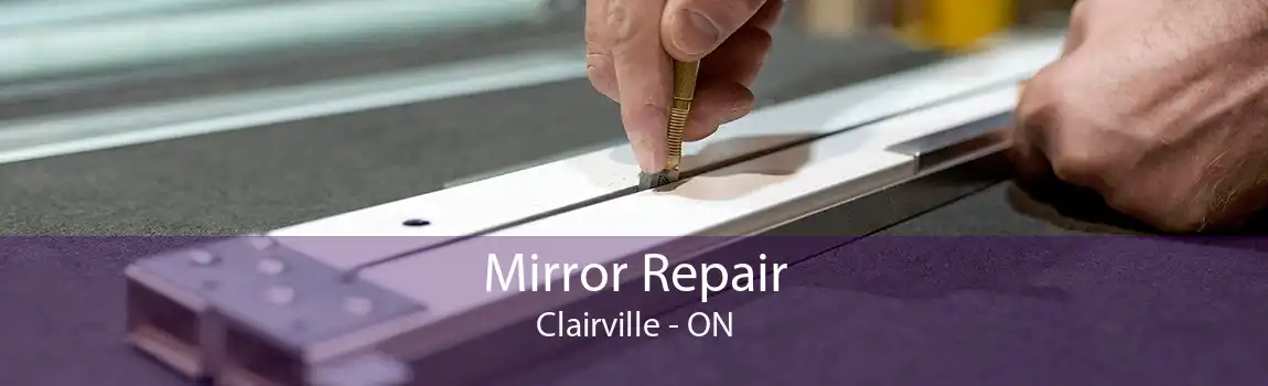 Mirror Repair Clairville - ON