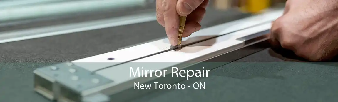 Mirror Repair New Toronto - ON
