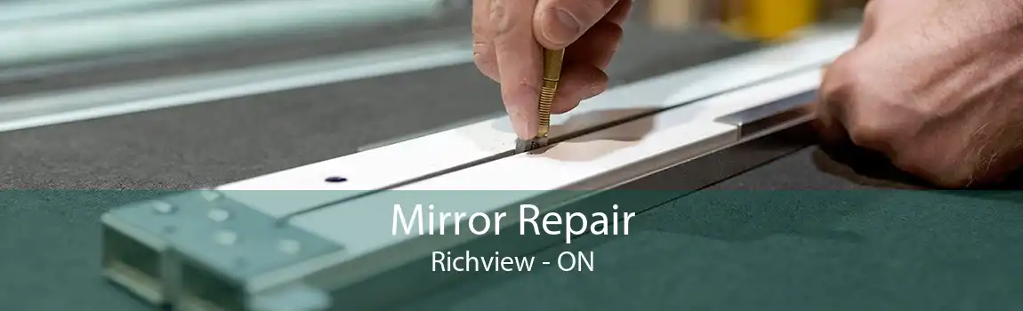 Mirror Repair Richview - ON