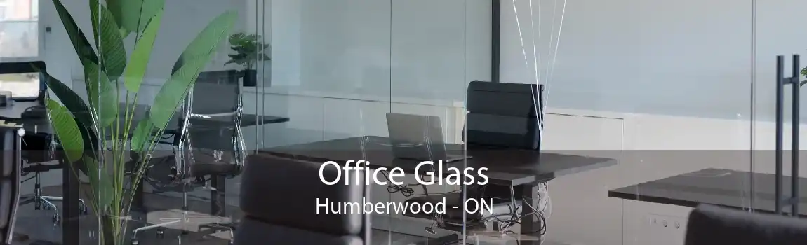 Office Glass Humberwood - ON