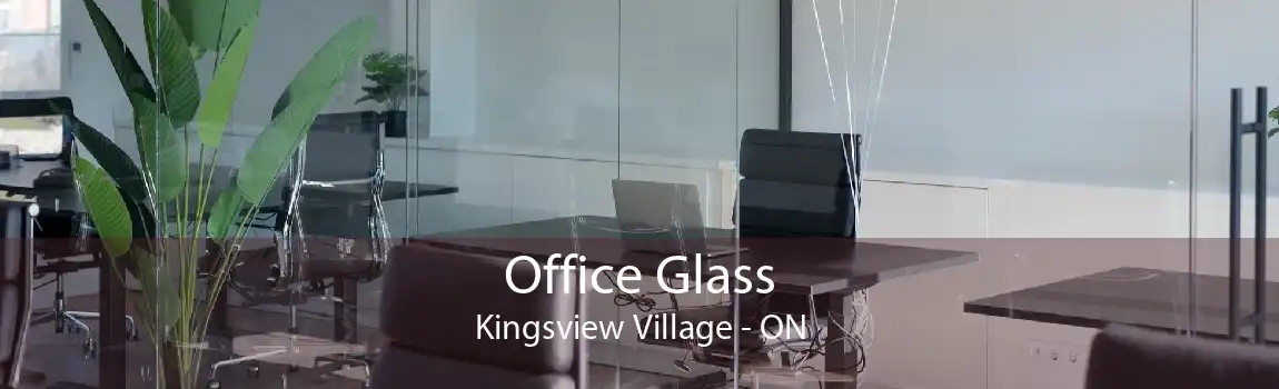 Office Glass Kingsview Village - ON
