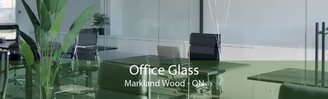 Office Glass Markland Wood - ON
