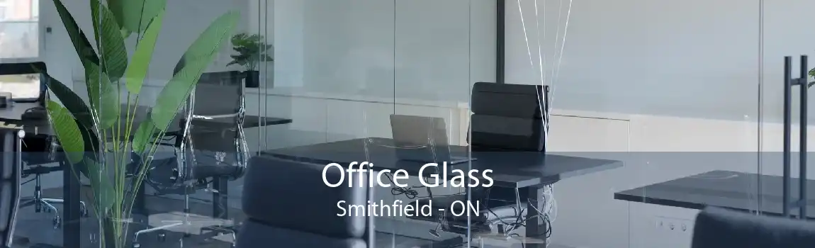 Office Glass Smithfield - ON
