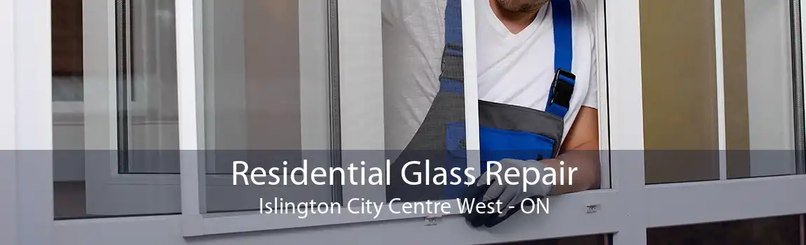 Residential Glass Repair Islington City Centre West - ON